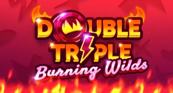 Double Triple Burning Wilds