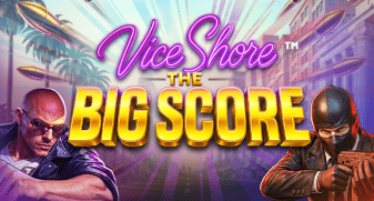 Vice Shore the Big Score
